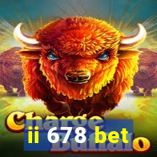 ii 678 bet